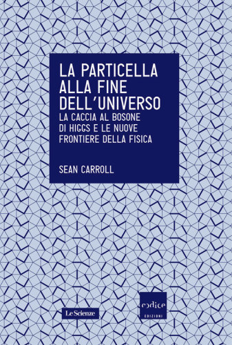 La particella alla fine dell’universo. La caccia