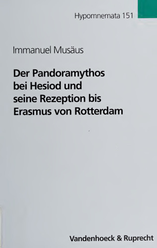 Der Pandoramythos bei Hesiod und seine Rezeption bis Erasmus von Rotterdam