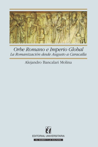 Orbe Romano e imperio global. La Romanización desde Augusto a Caracalla