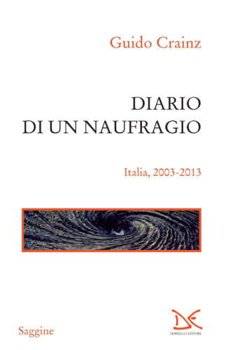 Diario di un naufragio. Italia 2003-2013