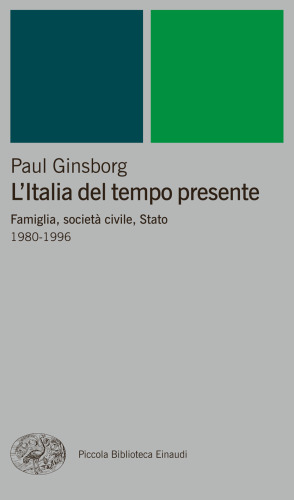 L’Italia del tempo presente. Famiglia, società civile, Stato. 1980-1996