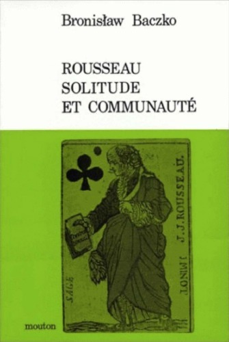 Rousseau. Solitude et Communauté