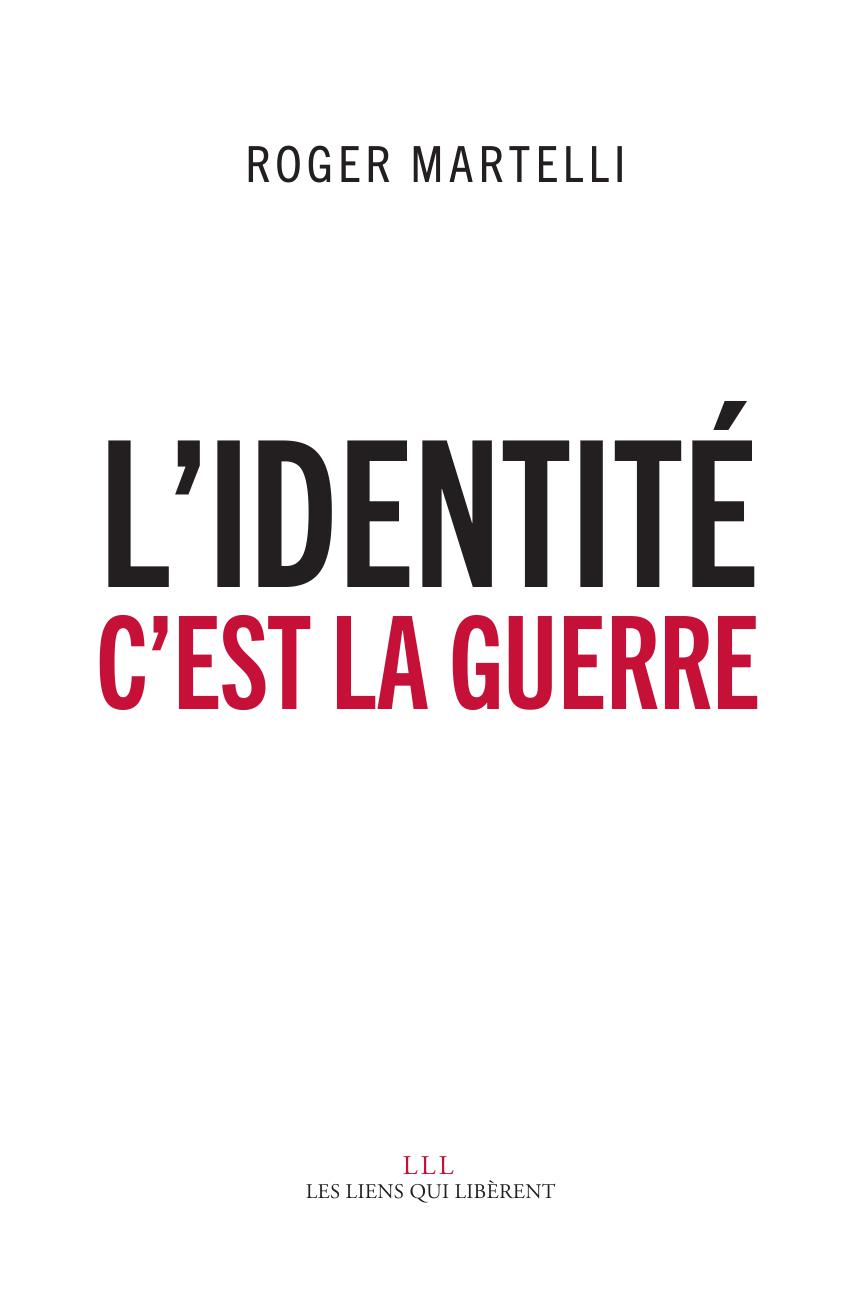 L’identité, c’est la guerre