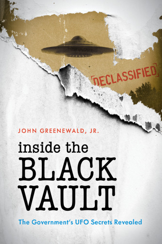 Inside the Black Vault: The Government’s UFO Secrets Revealed