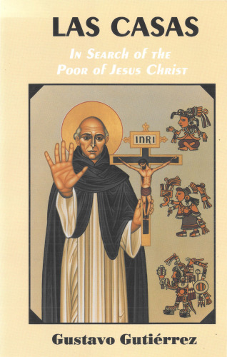 Las Casas: In Search of the Poor of Jesus Christ