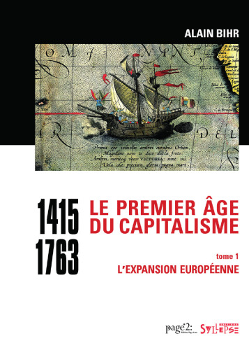 Le premier âge du capitalisme (1415-1763), Tome 1 : L’expansion européenne