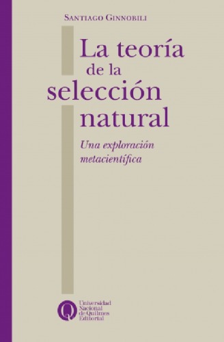 La teoria de la seleccion natural. Una exploración metacientífica