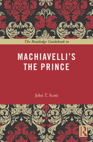 The Routledge Guidebook to Machiavelli’s The Prince