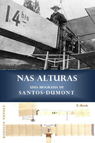 Nas alturas: Uma Biografia de Santos-Dumont