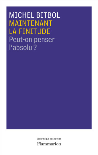 Maintenant la finitude : Peut-on penser l’absolu ?
