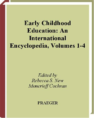 Early Childhood Education: An International Encyclopedia (v. 1-4) 