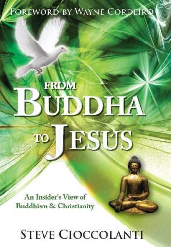 From Buddha to Jesus: An Insider’s View of Buddhism and Christianity
