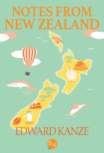 Notes from New Zealand: A Book of Travel and Natural History