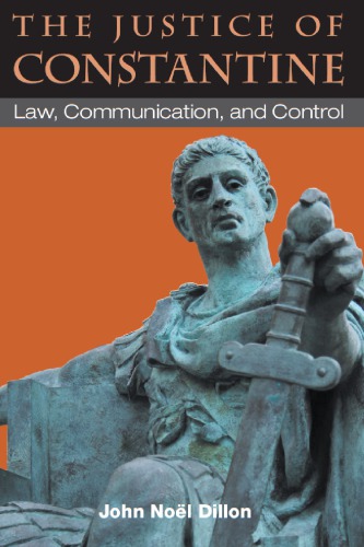 The Justice of Constantine: Law, Communication, and Control