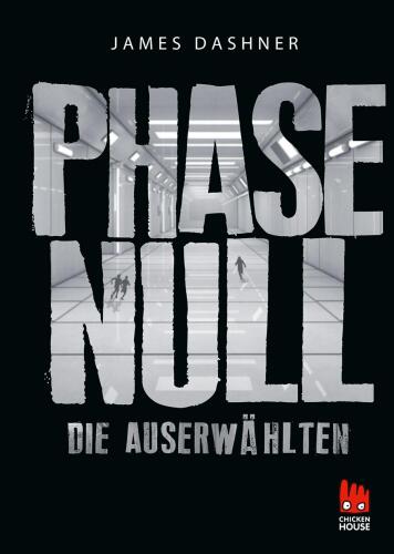 Maze Runner - Phase Null - Die Auserwählten (Die Auserwählten – Maze Runner)