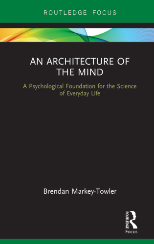An Architecture of the Mind: A Psychological Foundation for the Science of Everyday Life