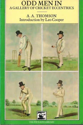 Odd Men In: A Gallery of Cricket Eccentrics