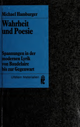 Wahrheit und Poesie. Spannungen in der modernen Lyrik von Baudelaire bis zur Gegenwart