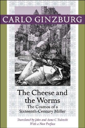 The Cheese and the Worms: The Cosmos of a Sixteenth-century Miller