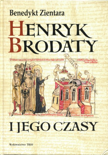 Henryk Brodaty i jego czasy