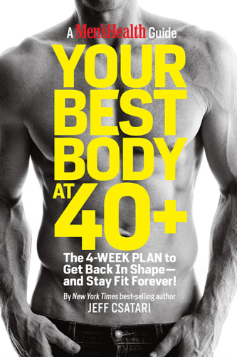Your Best Body at 40+ The 4-Week Plan to Get Back in Shape and Stay Fit Forever!
