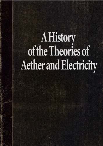 A History of the Theories of Aether and Electricity, Volume 2: The Modern Theories 1900-1926