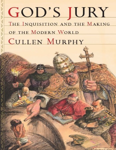 God’s jury: The inquisition and the making of the modern world