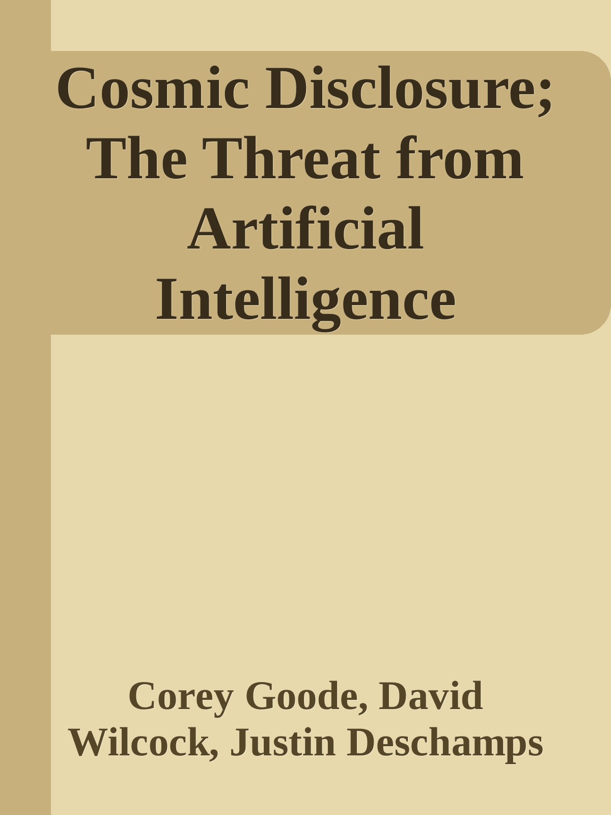 Cosmic Disclosure; The Threat from Artificial Intelligence
