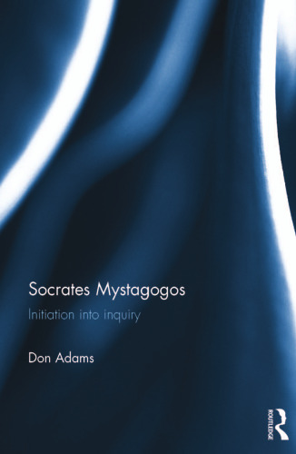 Socrates Mystagogos: Initiation Into Inquiry