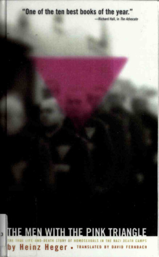 The Men with the Pink Triangle: The True, Life-And-Death Story of Homosexuals in the Nazi Death Camps