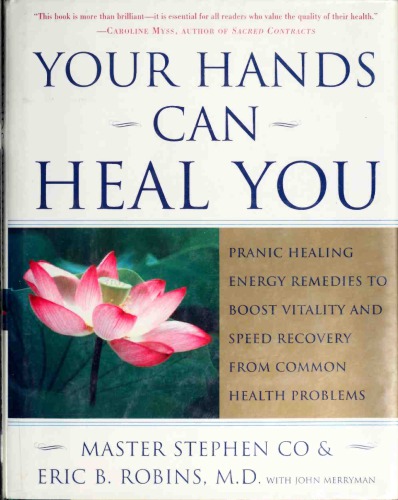 Your Hands Can Heal You. Pranic Healing Energy Remedies to Boost Vitality and Speed Recovery from Common Health Problems