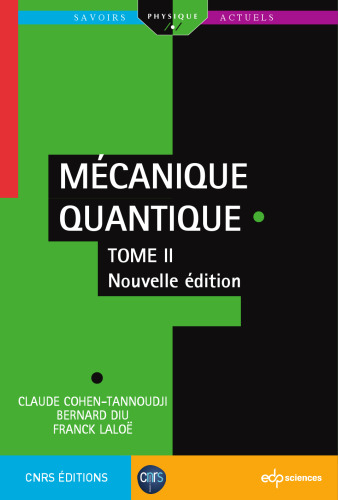 Mécanique quantique. Tome II