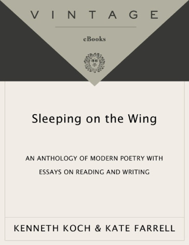 Sleeping on the Wing: An Anthology of Modern Poetry with Essays on Reading and Writing