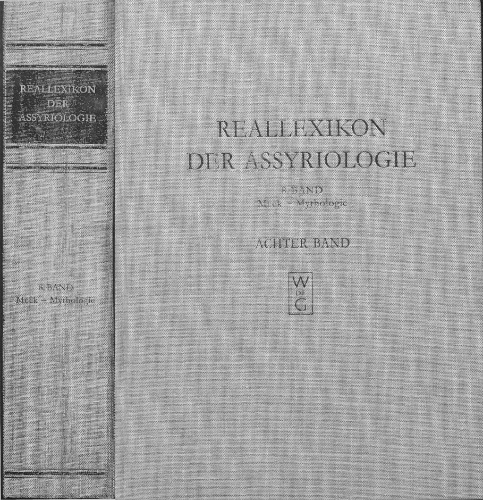 Reallexikon Der Assyriologie Und Vorderasiatischen Archaologie. Vol. 8: Meek - Mythologie