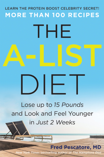The A-list Diet Lose Up To 15 Pounds And Look And Feel Younger In Just 2 Weeks