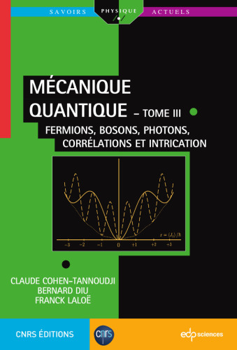 Mécanique quantique. Tome III : Fermions, bosons, photons, corrélations et intrication
