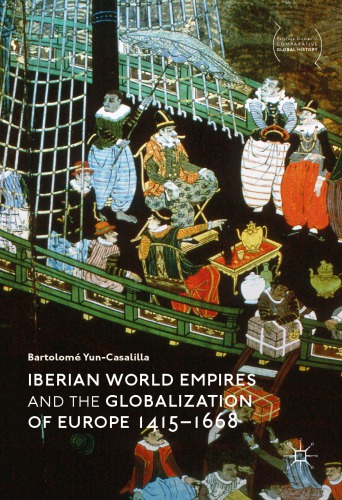 Iberian World Empires and the Globalization of Europe 1415–1668