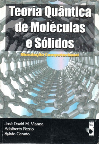 Teoria Quântica de Moléculas e Sólidos: simulação computacional