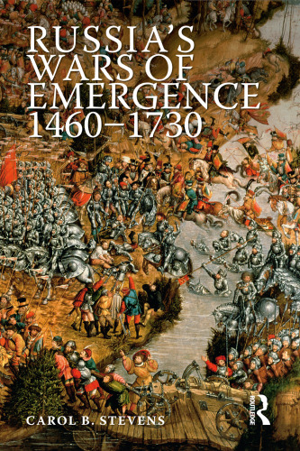 Russia’s Wars of Emergence 1460-1730