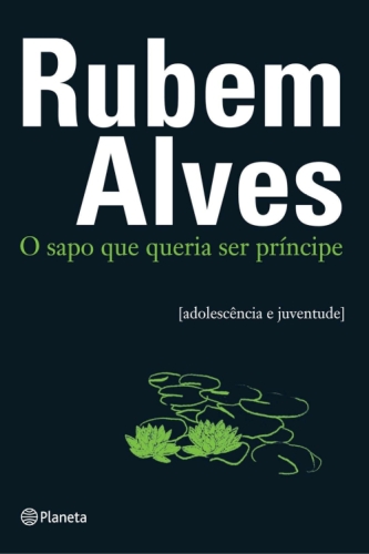 O sapo que queria ser príncipe [Adolescência e Juventude]