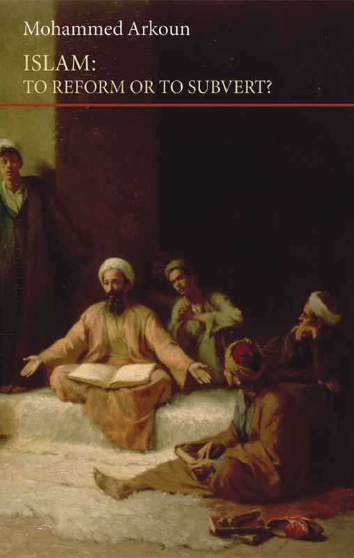 Islam: To Reform or to Subvert?