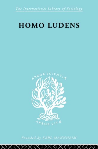 Homo Ludens: A Study of the Play-Element in Culture