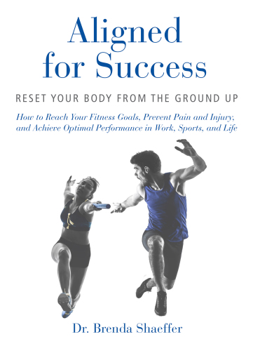 Aligned for Success Reset Your Body from the Ground Up