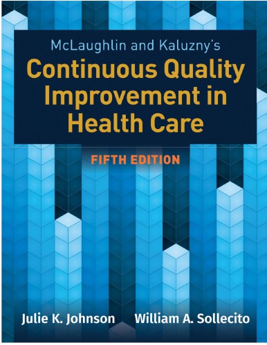 McLaughlin & Kaluzny’s Continuous Quality Improvement in Health Care