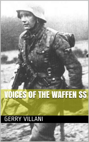 Voices of the Waffen SS: Volume 1