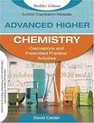 Advanced Higher Chemistry Calculations and Prescribed Practical Activities