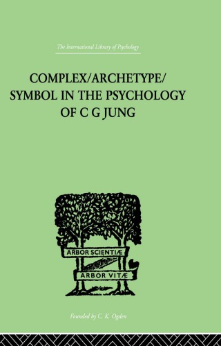 Complex/Archetype/Symbol in the Psychology of C. G. Jung