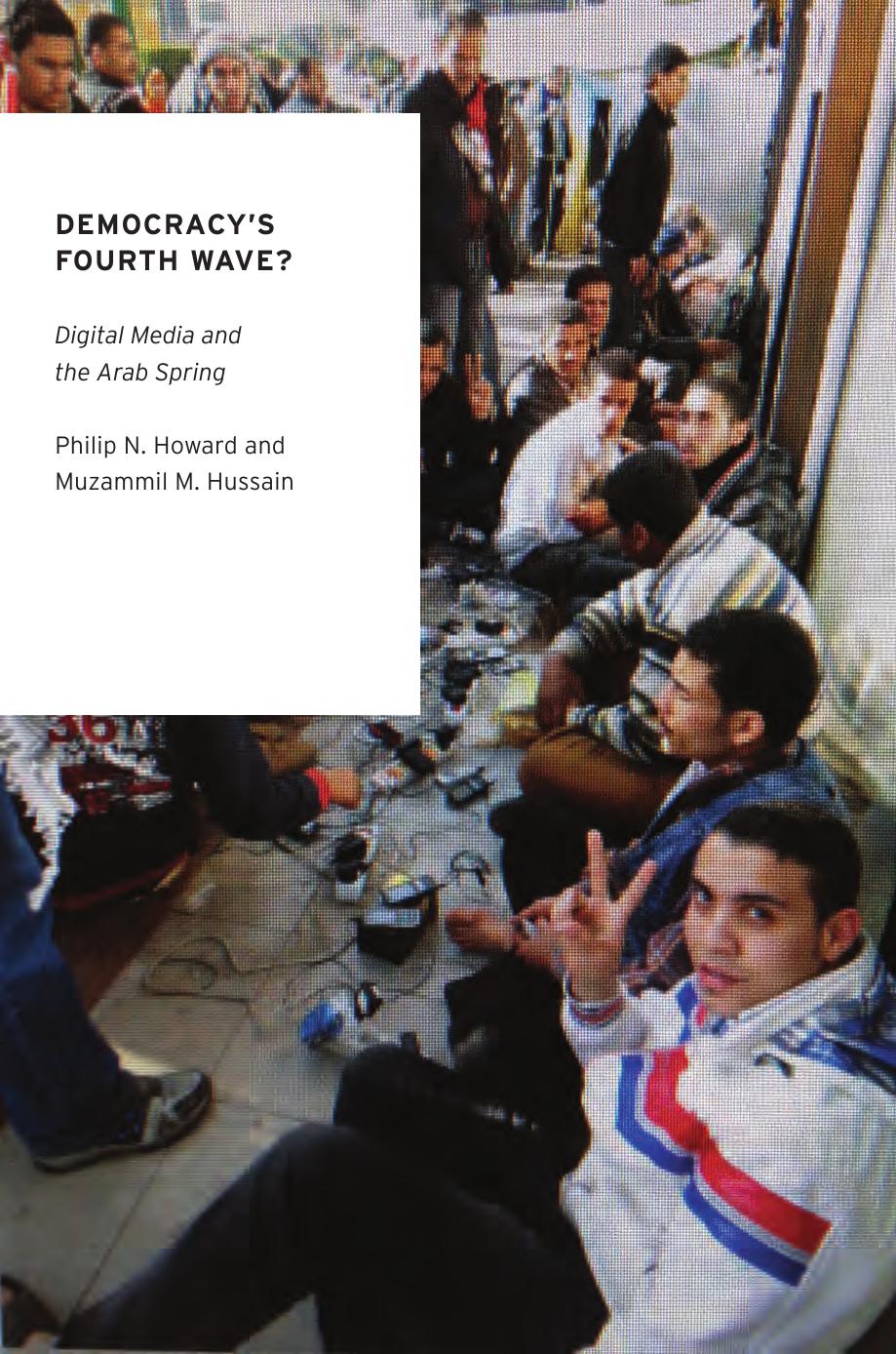 Democracy’s Fourth Wave?: Digital Media and the Arab Spring