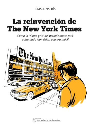 La reinvención de The New York Times: Cómo la dama gris del periodismo se está adaptando (con éxito) a la era de los móviles