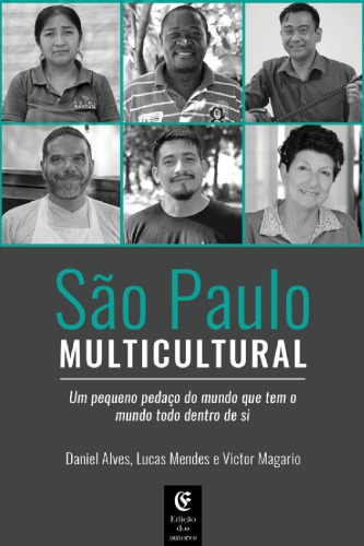 São Paulo Multicultural: um pequeno pedaço do mundo que tem o mundo todo dentro de si